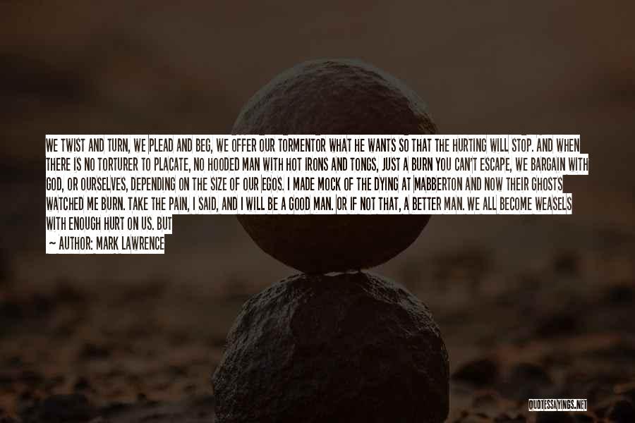 I Will Not Beg Quotes By Mark Lawrence