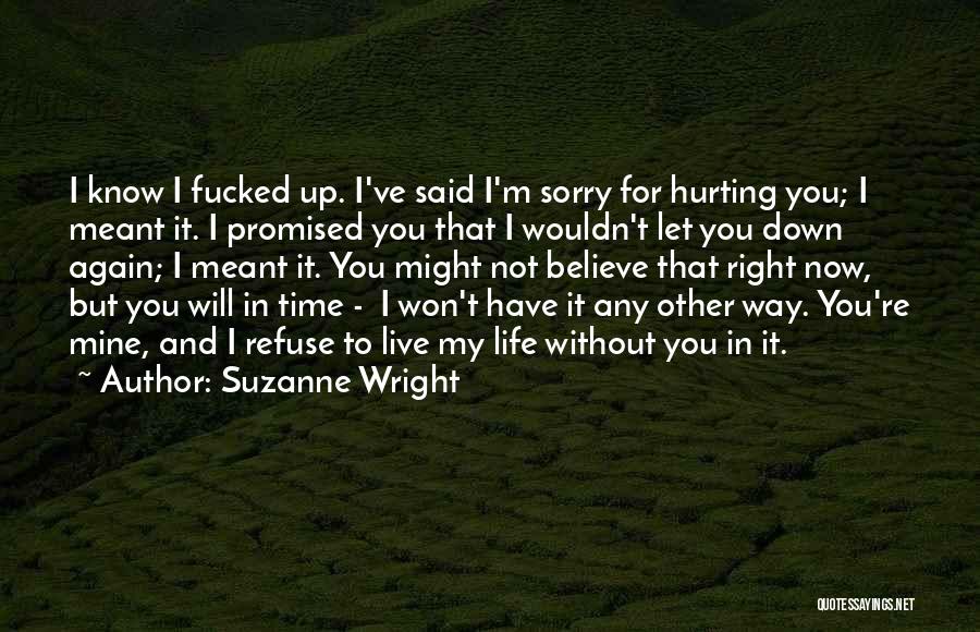 I Will Not Believe You Again Quotes By Suzanne Wright