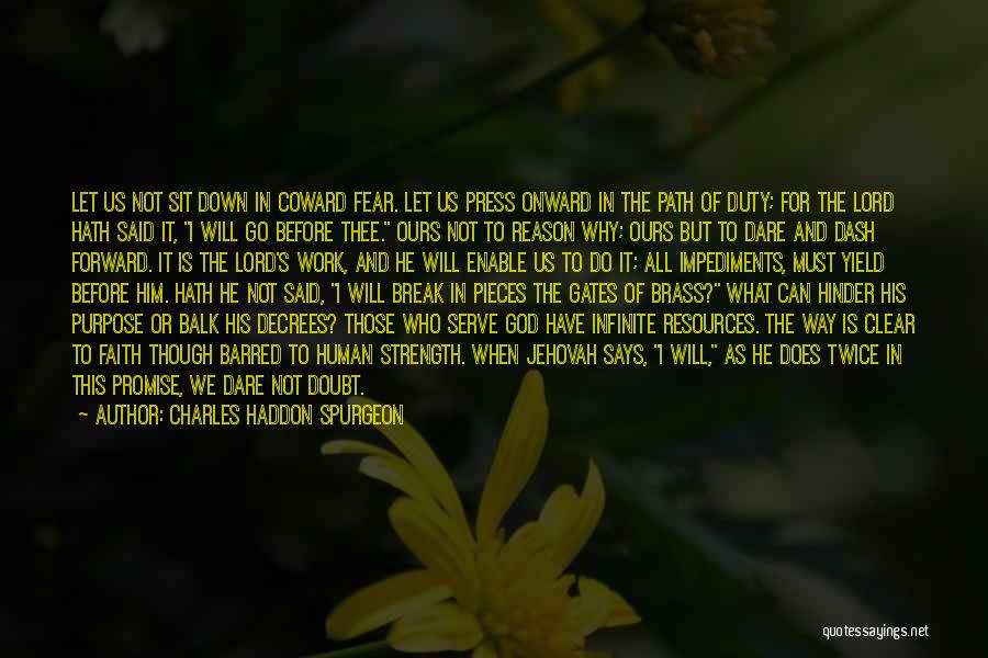 I Will Not Break Down Quotes By Charles Haddon Spurgeon
