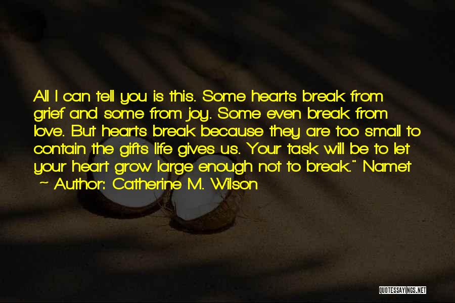 I Will Not Break Your Heart Quotes By Catherine M. Wilson