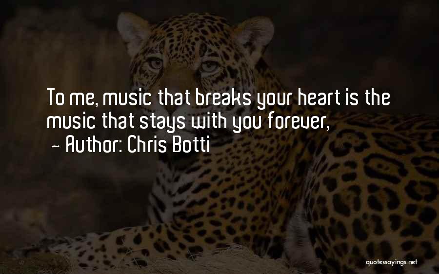 I Will Not Break Your Heart Quotes By Chris Botti