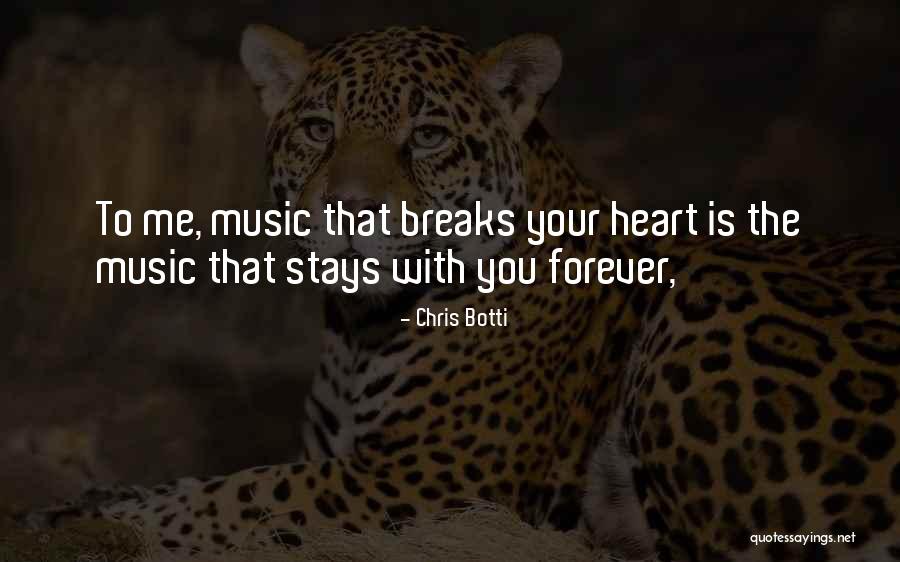 I Will Not Break Your Heart Quotes By Chris Botti