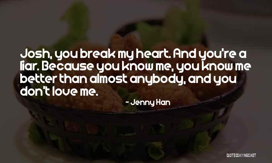 I Will Not Break Your Heart Quotes By Jenny Han I Will Not Break Your Heart Quotes By Jenny Han