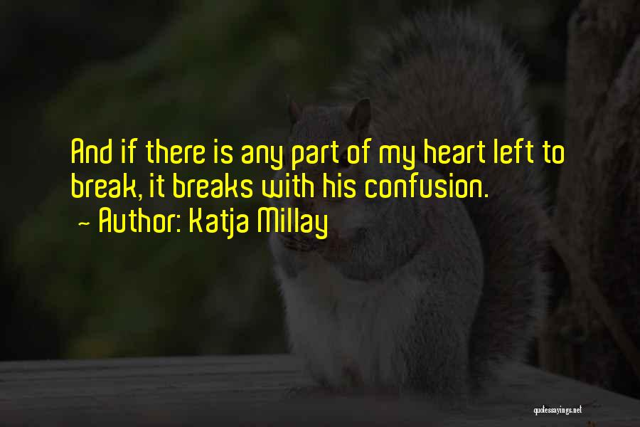 I Will Not Break Your Heart Quotes By Katja Millay