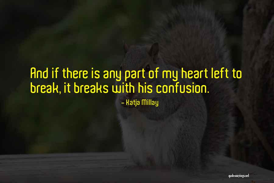 I Will Not Break Your Heart Quotes By Katja Millay I Will Not Break Your Heart Quotes By Katja Millay