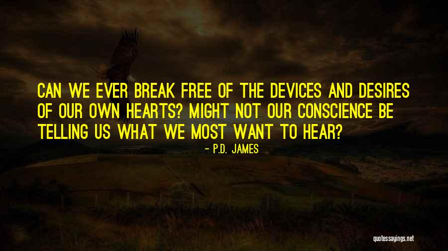 I Will Not Break Your Heart Quotes By P.D. James