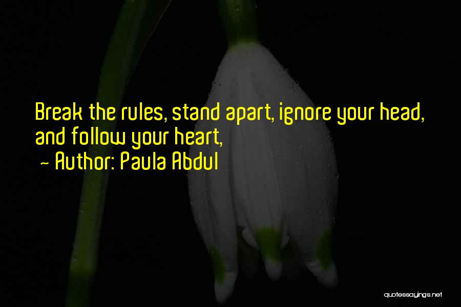 I Will Not Break Your Heart Quotes By Paula Abdul
