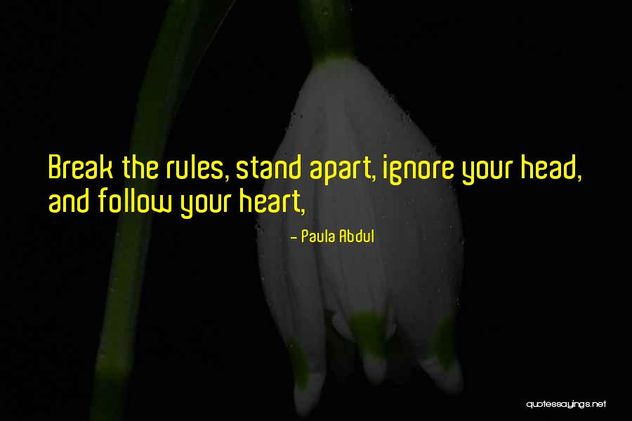 I Will Not Break Your Heart Quotes By Paula Abdul I Will Not Break Your Heart Quotes By Paula Abdul