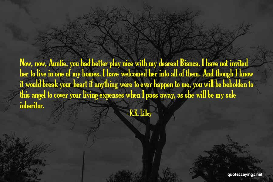 I Will Not Break Your Heart Quotes By R.K. Lilley