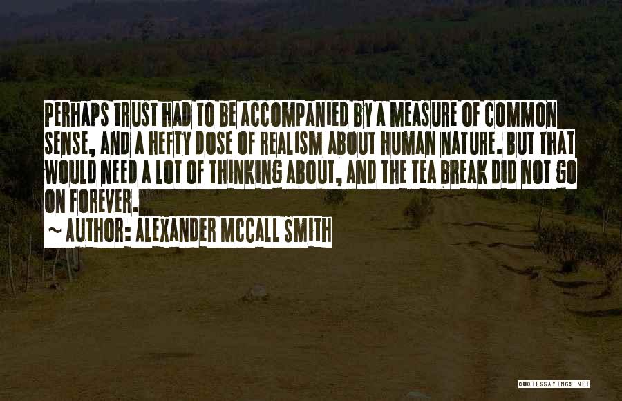 I Will Not Break Your Trust Quotes By Alexander McCall Smith