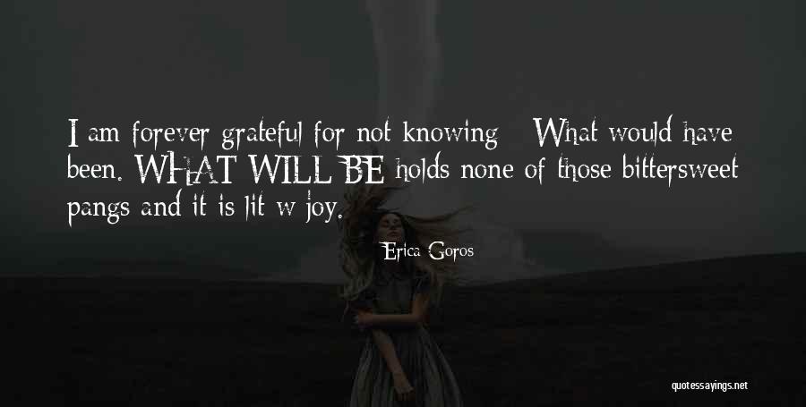 I Will Not Change Quotes By Erica Goros I Will Not Change Quotes By Erica Goros