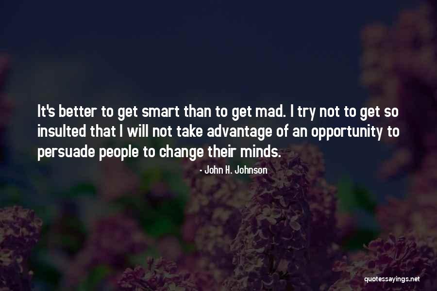 I Will Not Change Quotes By John H. Johnson I Will Not Change Quotes By John H. Johnson