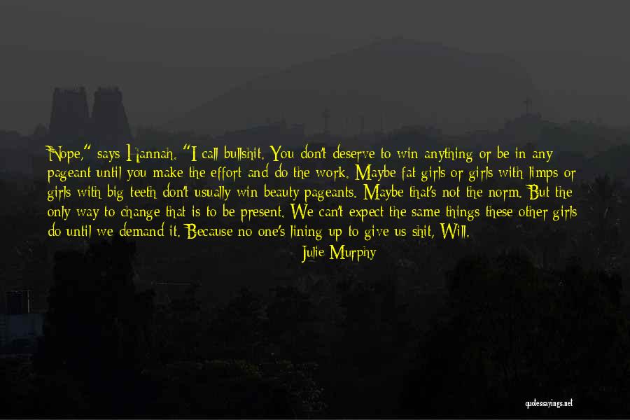 I Will Not Change Quotes By Julie Murphy I Will Not Change Quotes By Julie Murphy