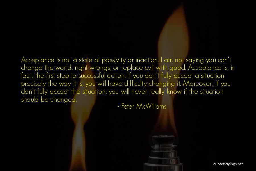 I Will Not Change Quotes By Peter McWilliams I Will Not Change Quotes By Peter McWilliams