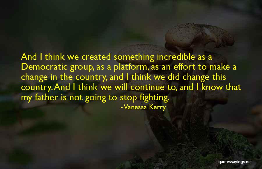 I Will Not Change Quotes By Vanessa Kerry I Will Not Change Quotes By Vanessa Kerry