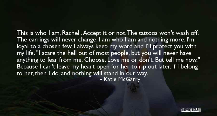 I Will Not Change Who I Am Quotes By Katie McGarry I Will Not Change Who I Am Quotes By Katie McGarry