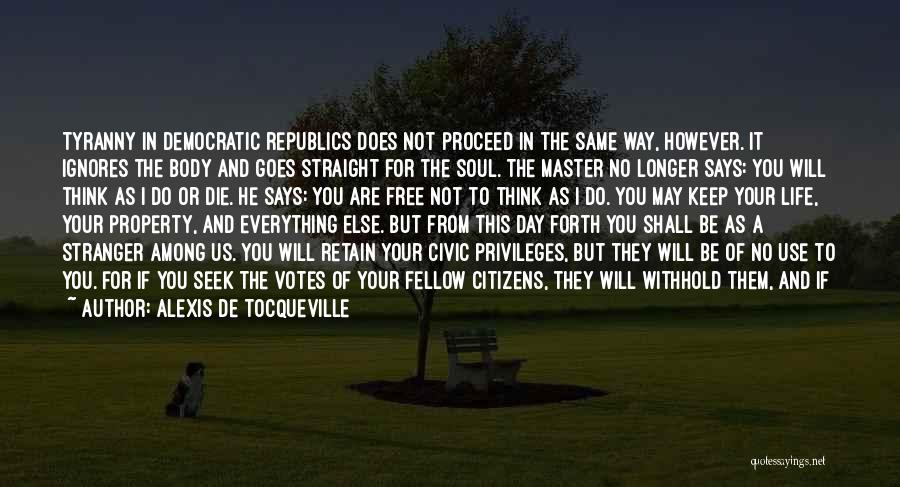 I Will Not Die Quotes By Alexis De Tocqueville