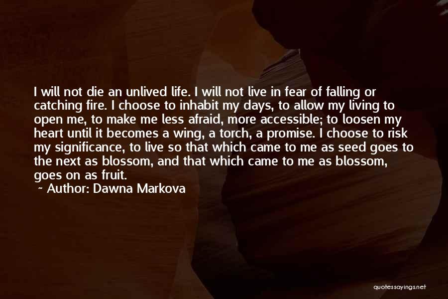 I Will Not Die Quotes By Dawna Markova