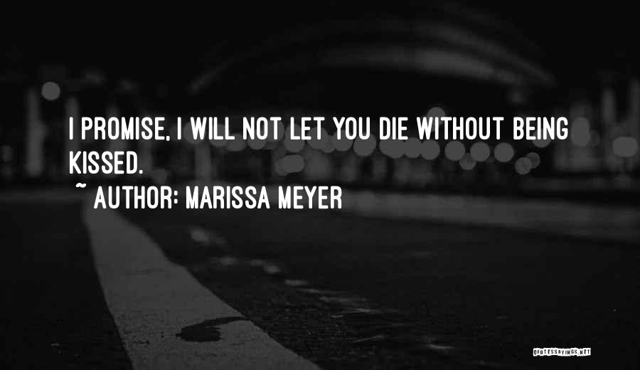 I Will Not Die Quotes By Marissa Meyer