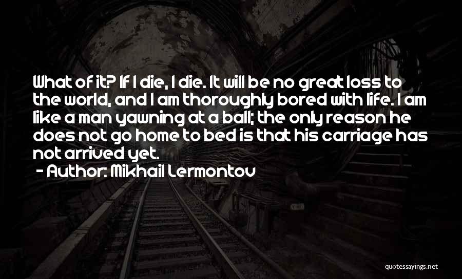 I Will Not Die Quotes By Mikhail Lermontov