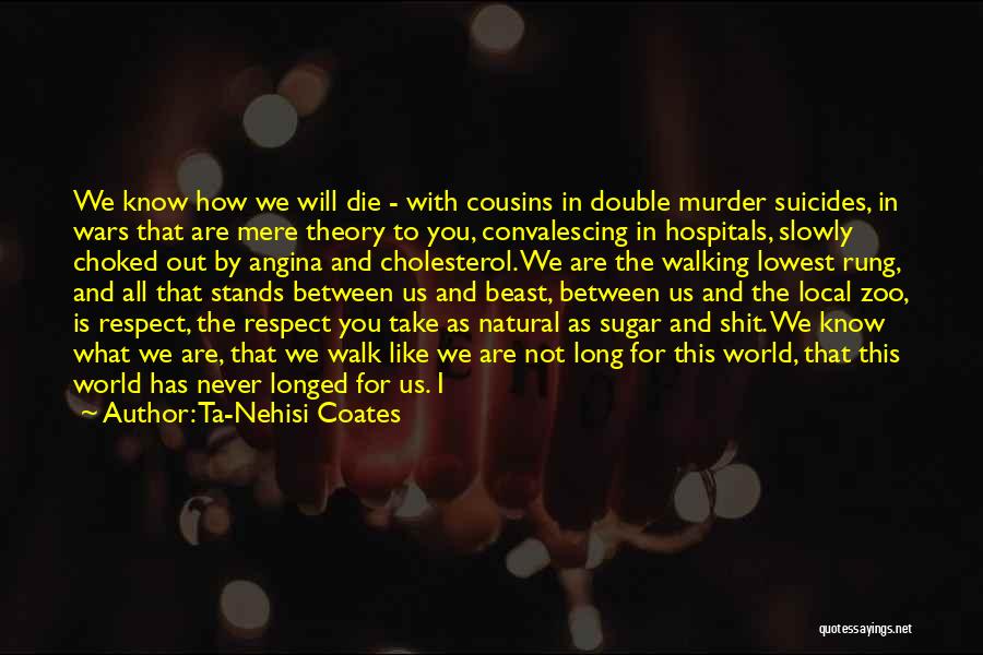 I Will Not Die Quotes By Ta-Nehisi Coates