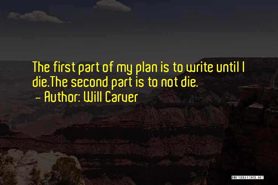 I Will Not Die Quotes By Will Carver