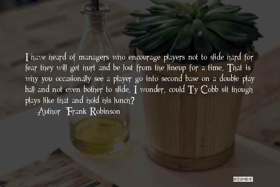 I Will Not Fear Quotes By Frank Robinson