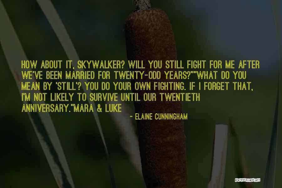 I Will Not Fight For You Quotes By Elaine Cunningham I Will Not Fight For You Quotes By Elaine Cunningham