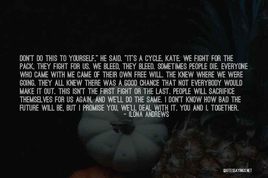 I Will Not Fight For You Quotes By Ilona Andrews I Will Not Fight For You Quotes By Ilona Andrews