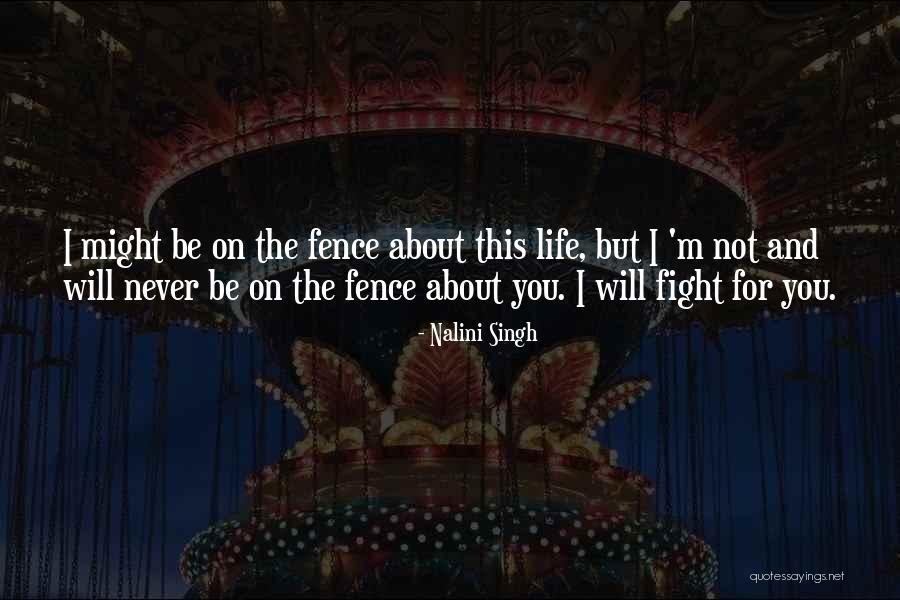 I Will Not Fight For You Quotes By Nalini Singh I Will Not Fight For You Quotes By Nalini Singh