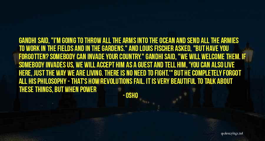 I Will Not Fight For You Quotes By Osho I Will Not Fight For You Quotes By Osho