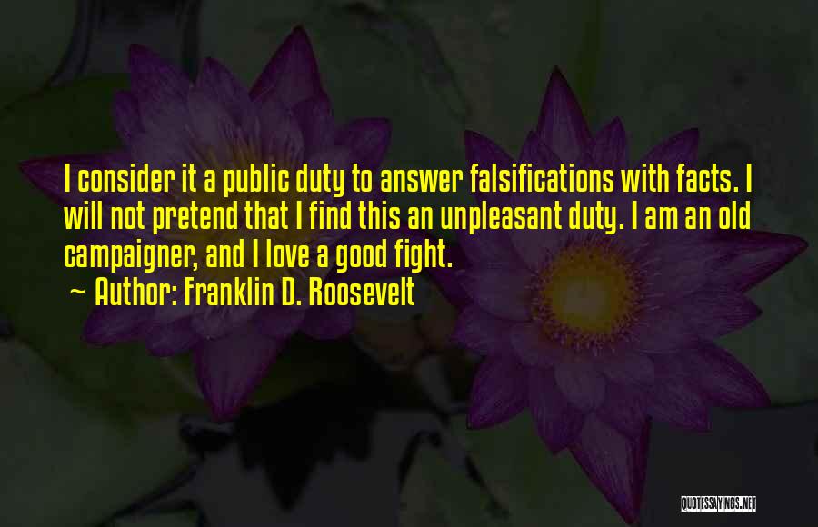 I Will Not Fight Quotes By Franklin D. Roosevelt