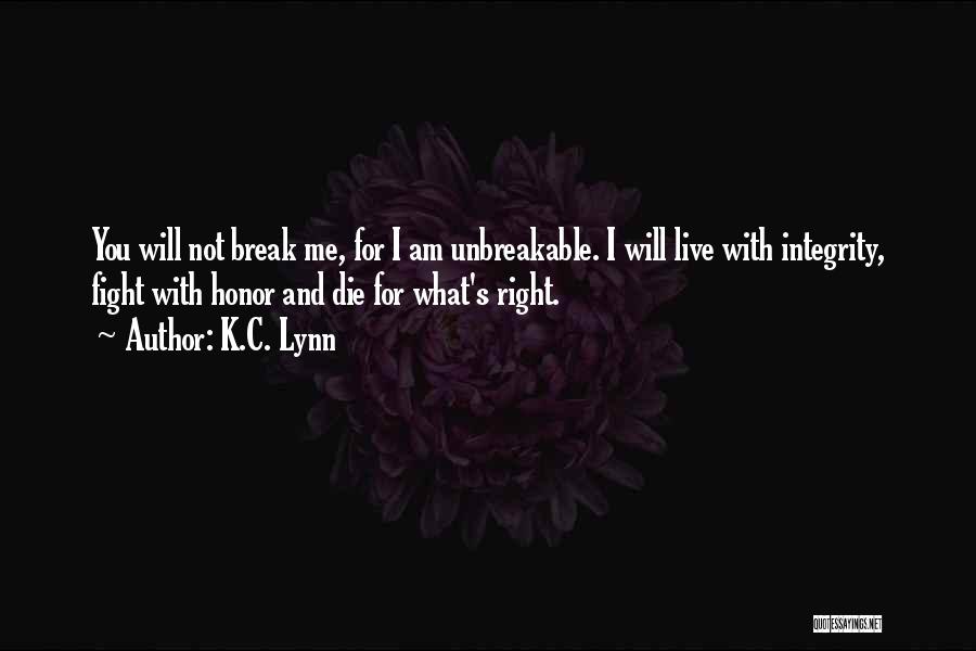 I Will Not Fight Quotes By K.C. Lynn