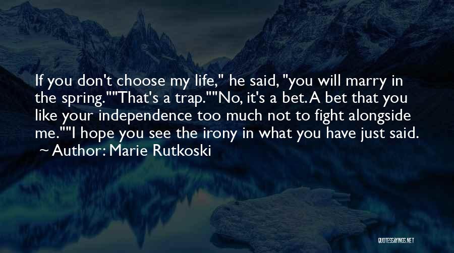I Will Not Fight Quotes By Marie Rutkoski