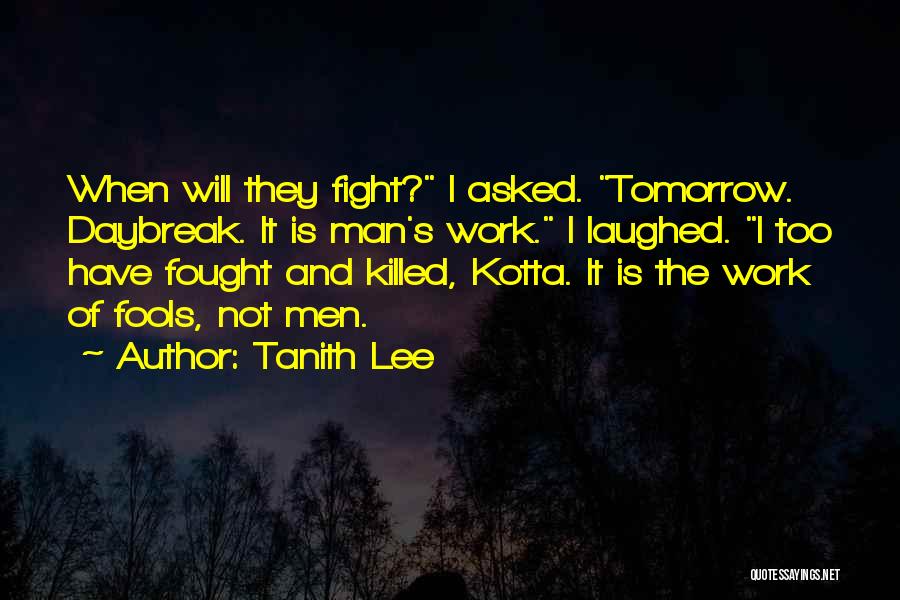 I Will Not Fight Quotes By Tanith Lee