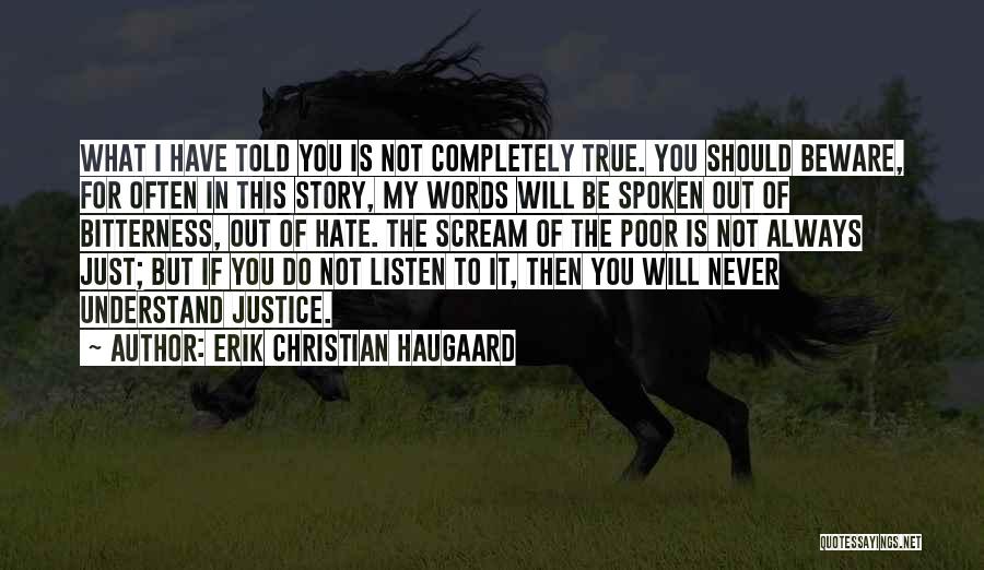 I Will Not Hate Quotes By Erik Christian Haugaard