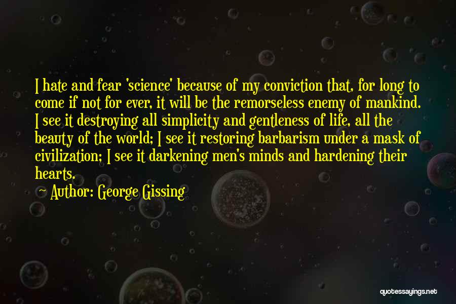 I Will Not Hate Quotes By George Gissing