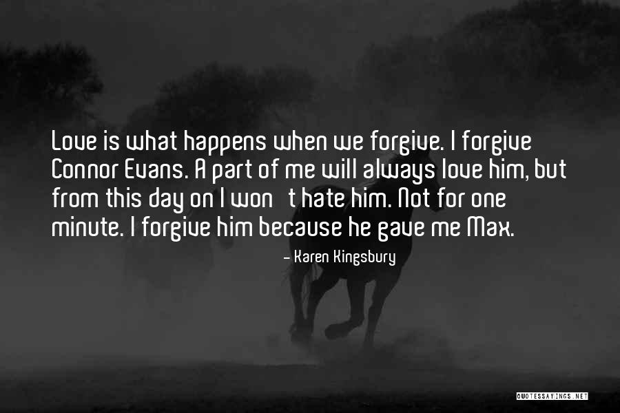 I Will Not Hate Quotes By Karen Kingsbury