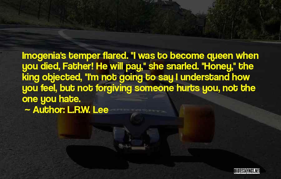 I Will Not Hate Quotes By L.R.W. Lee