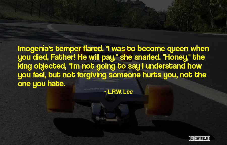 I Will Not Hate Quotes By L.R.W. Lee