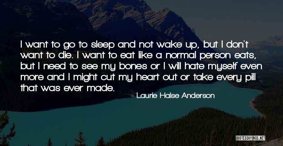 I Will Not Hate Quotes By Laurie Halse Anderson