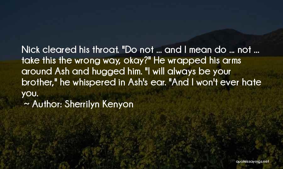 I Will Not Hate Quotes By Sherrilyn Kenyon