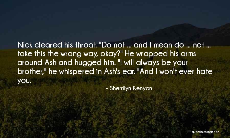 I Will Not Hate Quotes By Sherrilyn Kenyon