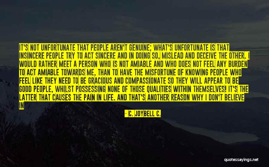 I Will Not Judge Quotes By C. JoyBell C. I Will Not Judge Quotes By C. JoyBell C.