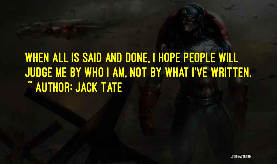 I Will Not Judge Quotes By Jack Tate