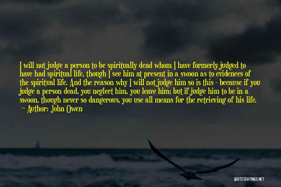 I Will Not Judge Quotes By John Owen