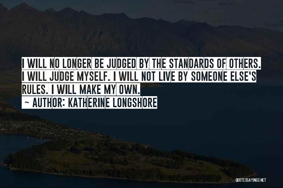 I Will Not Judge Quotes By Katherine Longshore