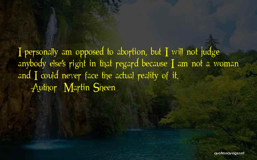 I Will Not Judge Quotes By Martin Sheen