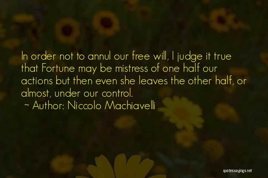 I Will Not Judge Quotes By Niccolo Machiavelli