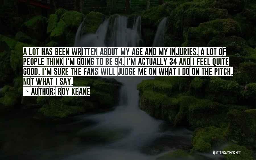 I Will Not Judge Quotes By Roy Keane